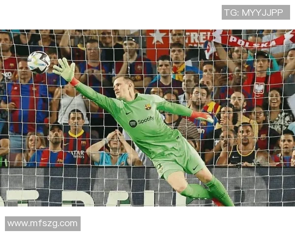 特尔施特根的守门之道与巴萨辉煌历史的交织探讨